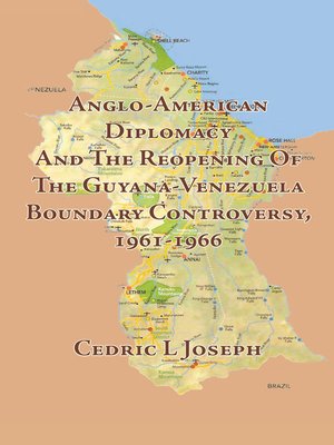 cover image of Anglo-American Diplomacy and the Reopening of the Guyana-Venezuela Boundary Controversy, 1961-1966